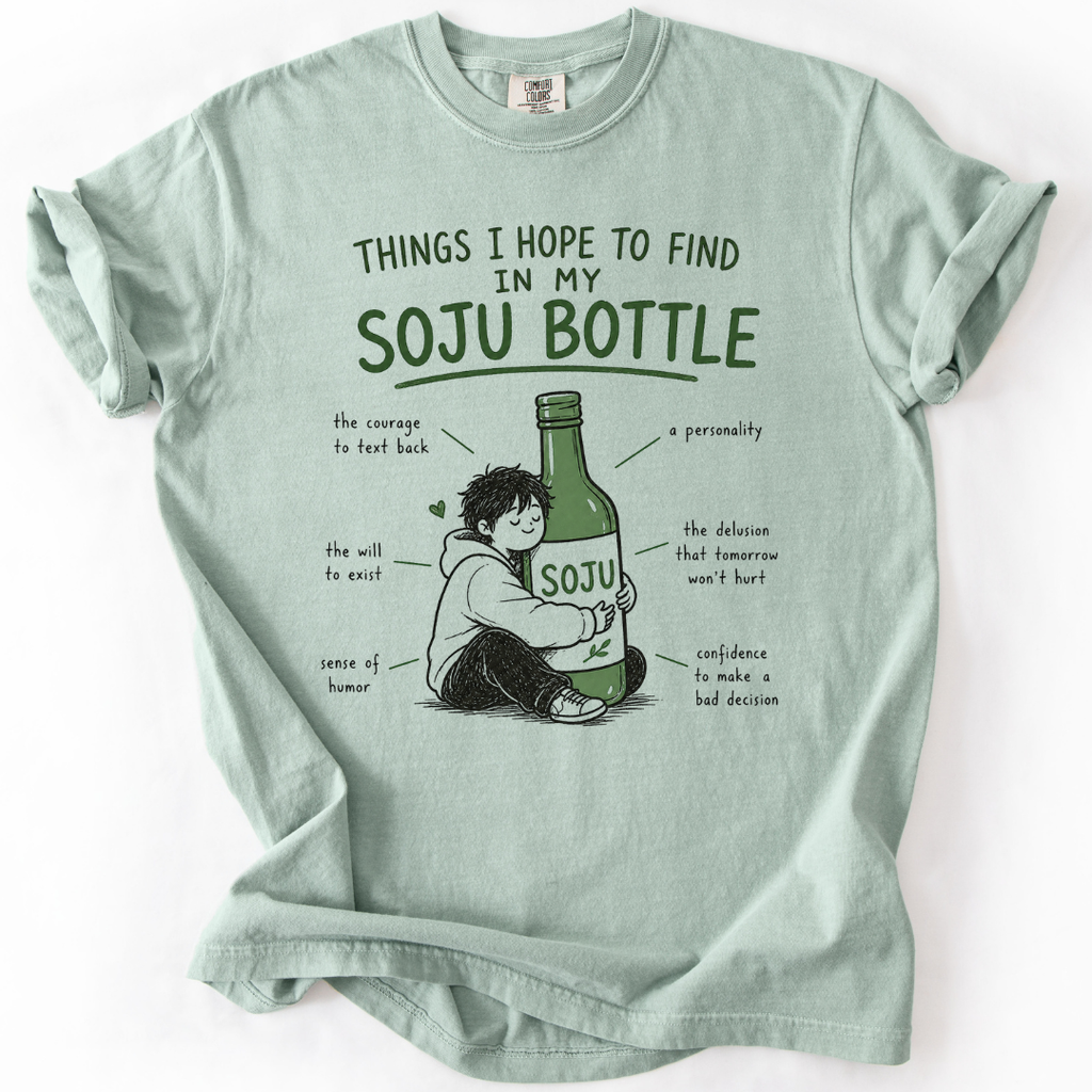 Things I Hope to Find in My Soju Bottle T-Shirt