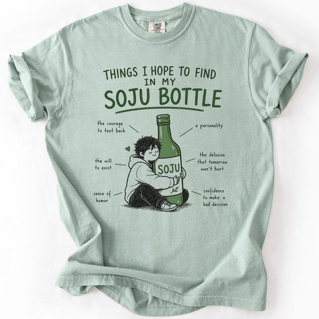 Things I Hope to Find in My Soju Bottle T-Shirt