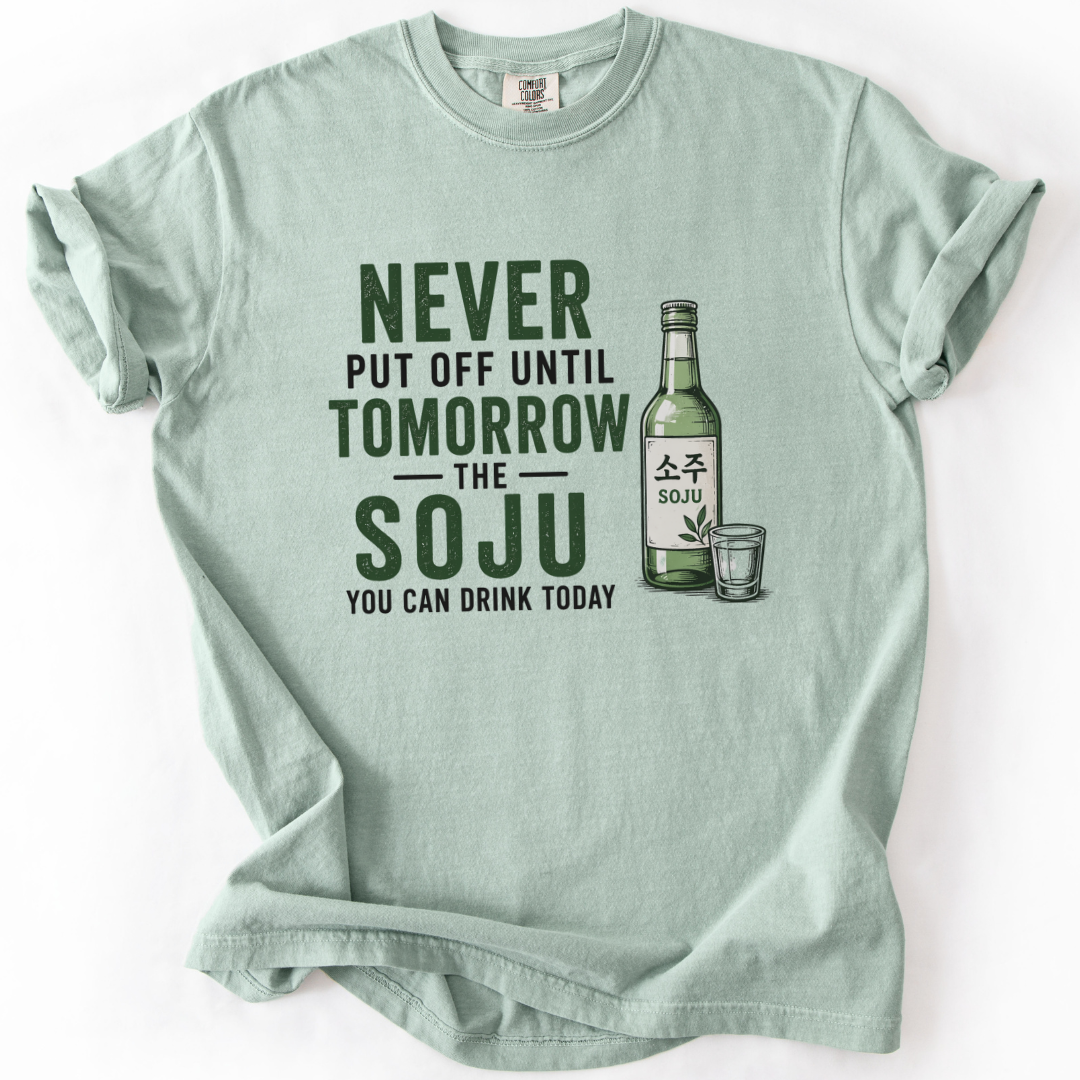 Never Put Off Soju T-shirt