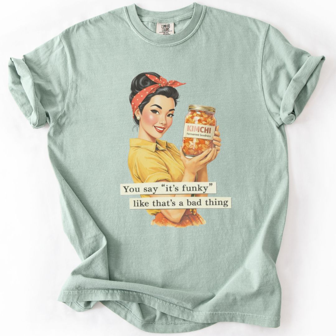 You Say It's Funky T-shirt