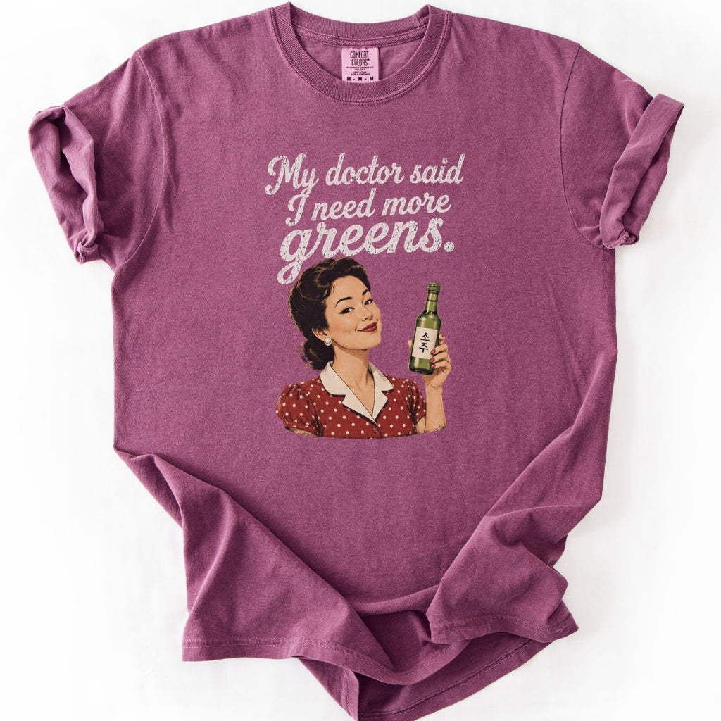 My Doctor Said I Need More Greens Funny Soju T-Shirt