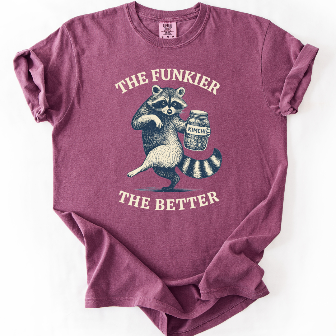 The Funkier The Better T-shirt
