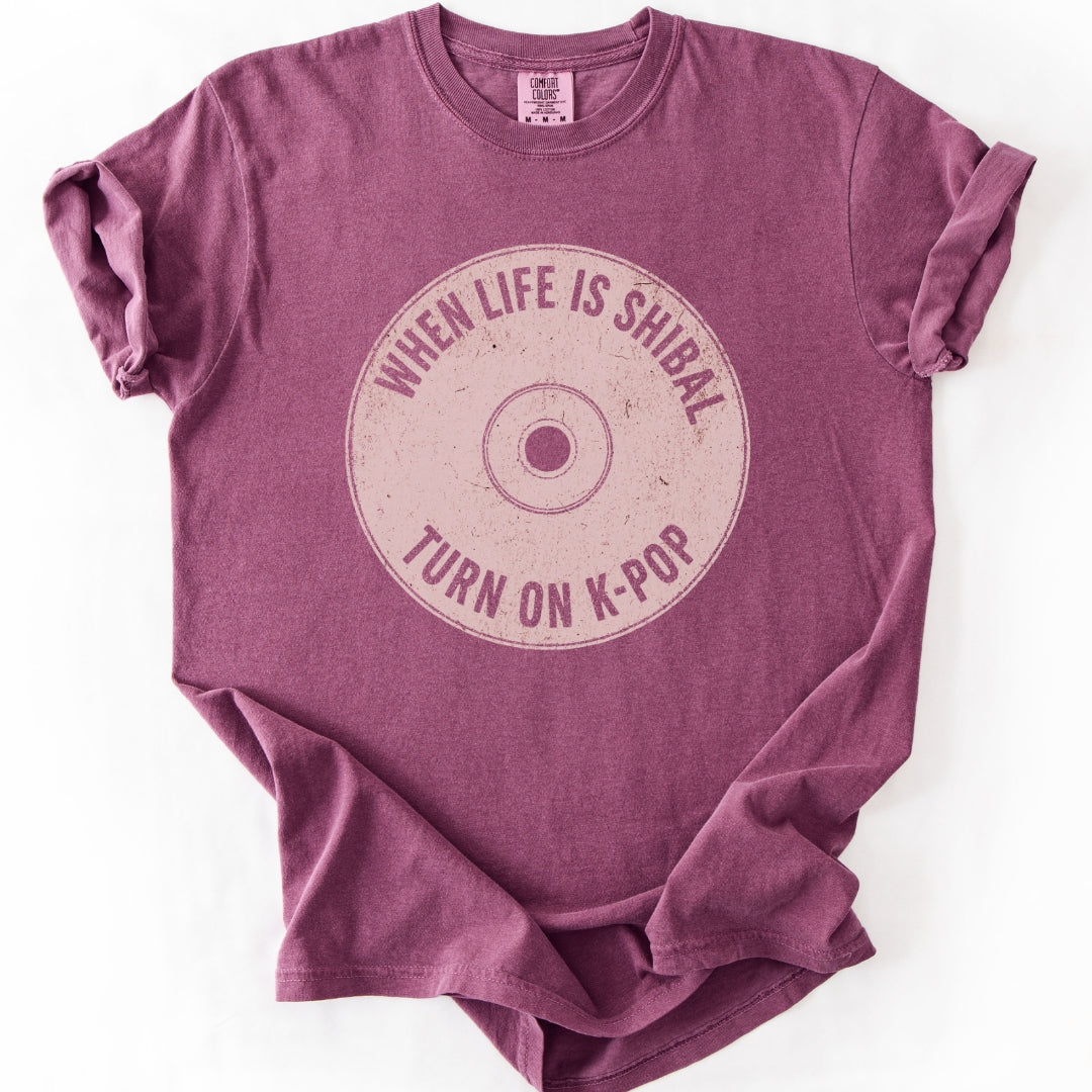 When Life Is Shibal Turn On K-Pop T-shirt
