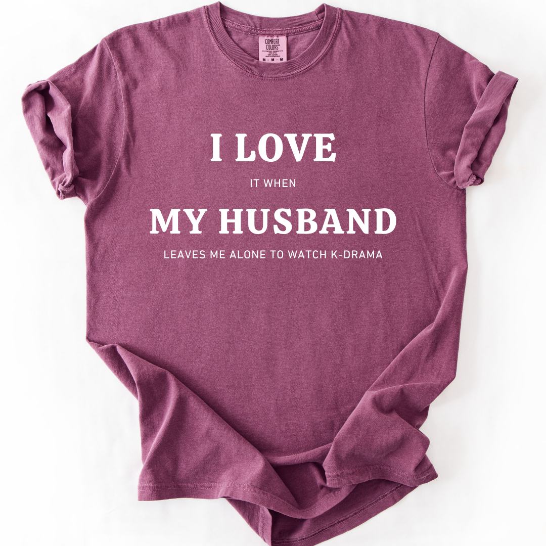 I Love My Husband K-Drama T-Shirt