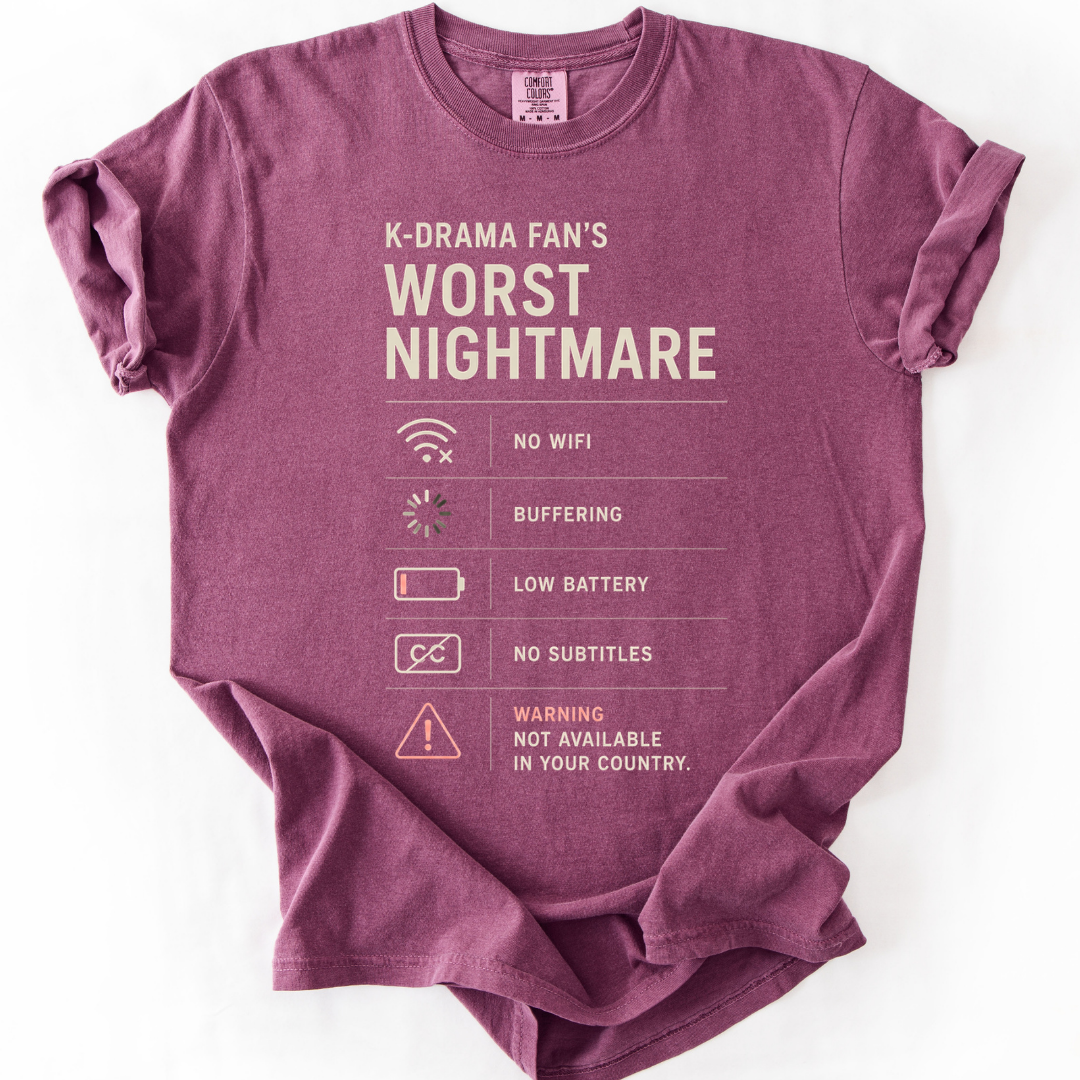 K-Drama Fan’s Worst Nightmare T-Shirt