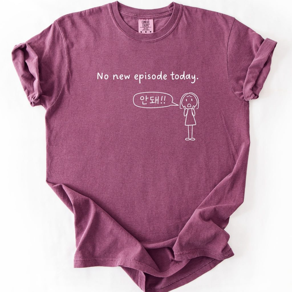 No New Episode Today. (안돼!!) | Funny K-Drama Fan T-Shirt