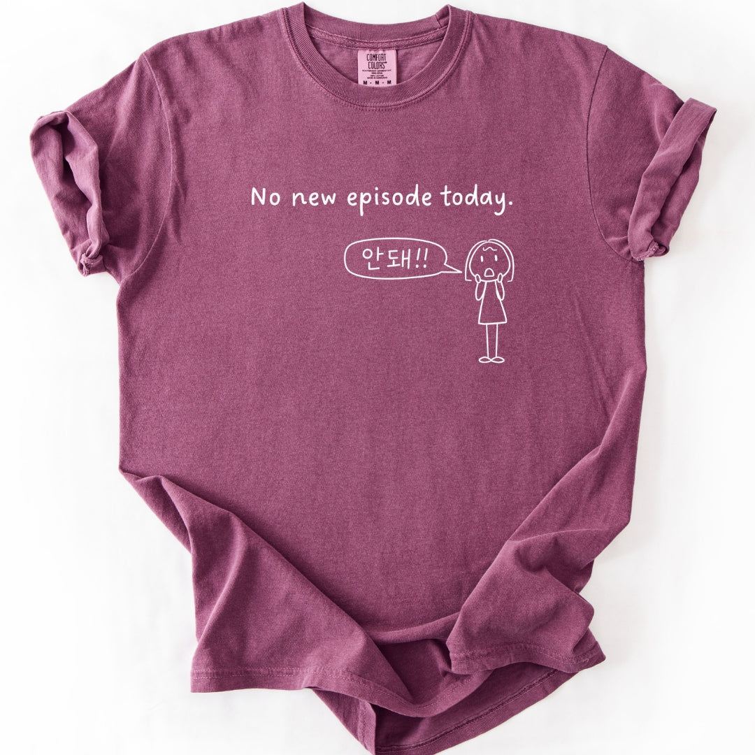 No New Episode Today. (안돼!!) | Funny K-Drama Fan T-Shirt