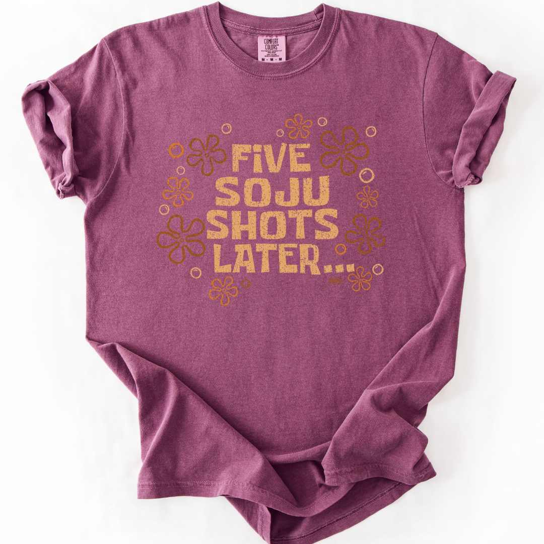 Five Soju Shots Later T-Shirt