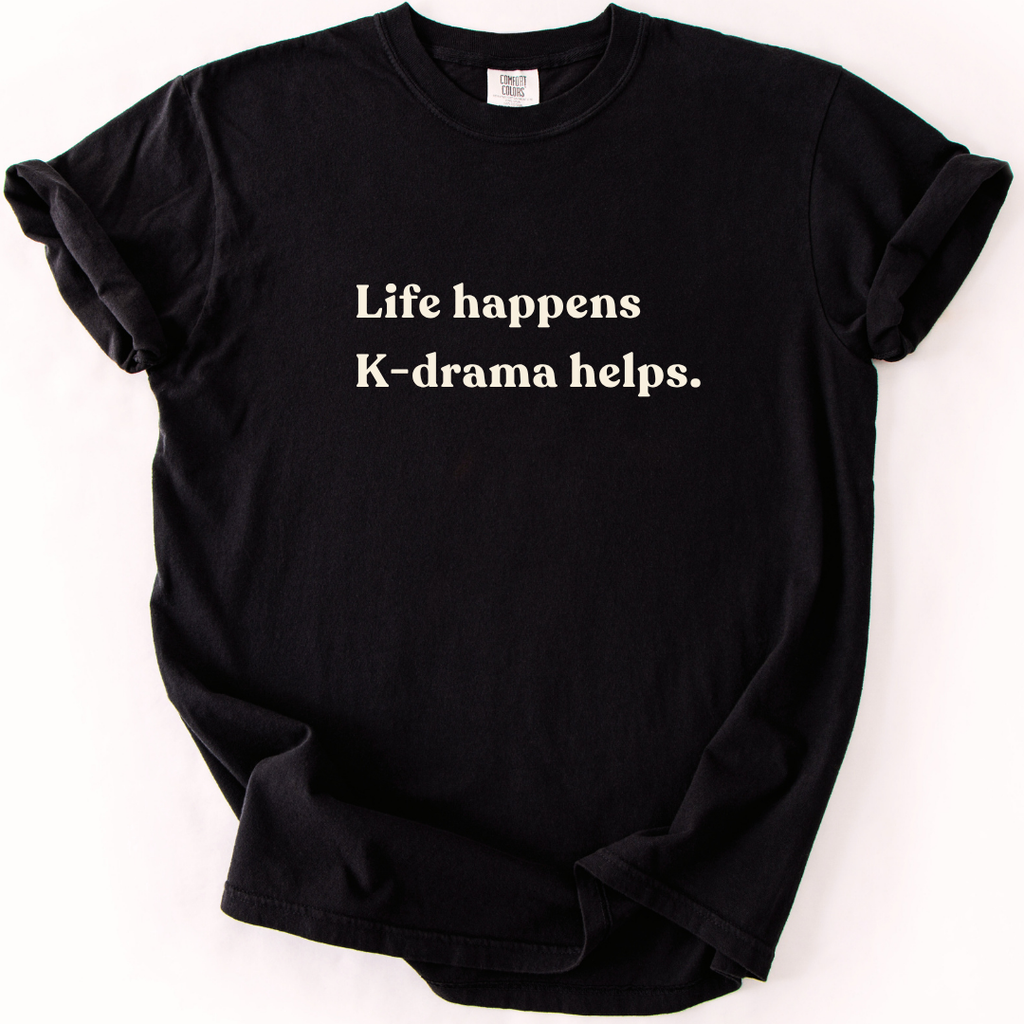Life Happens K-Drama Helps T-Shirt