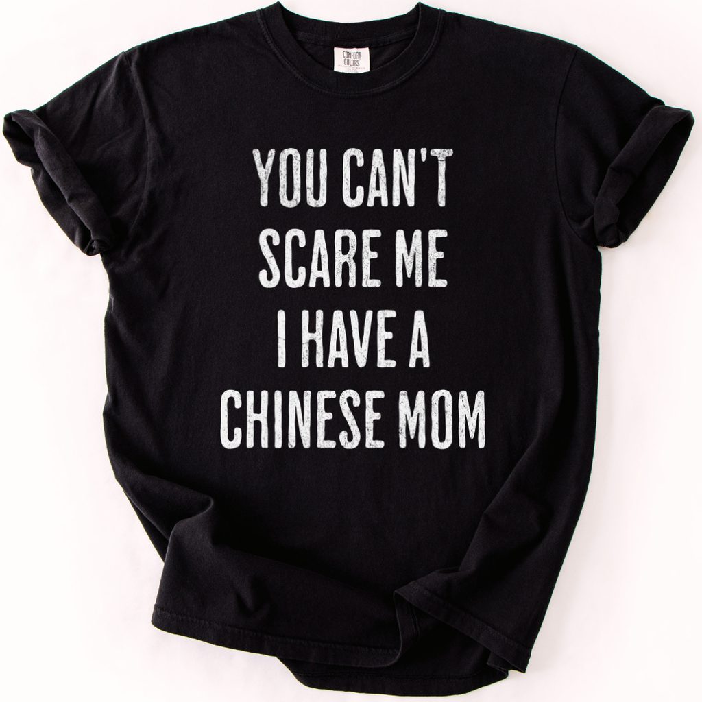 I Have a Chinese Mom T-shirt