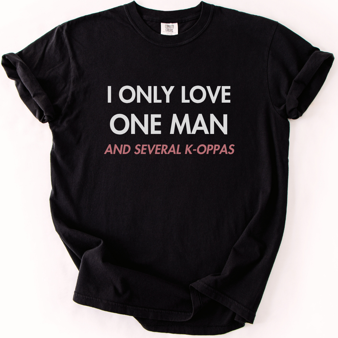 I Only Love One Man And Several K-Oppas T-Shirt