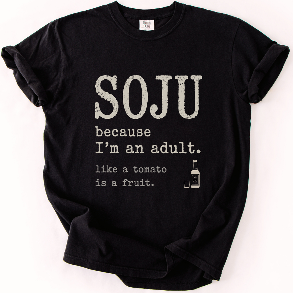 SOJU Because I'm an Adult T-Shirt