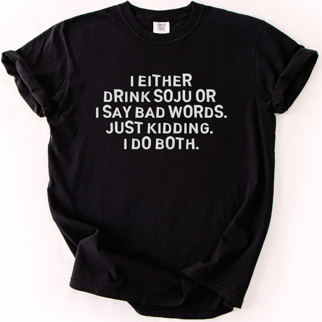 I Either Drink Soju T-shirt