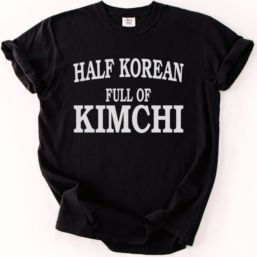Half Korean, Full of Kimchi | Mixed Korean Heritage T-Shirt