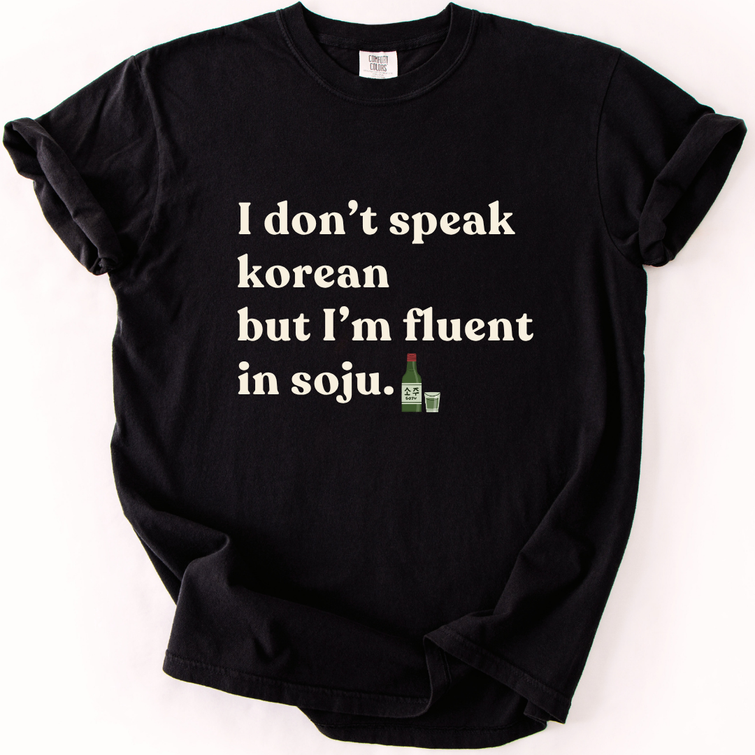 But I'm Fluent in Soju T-Shirt