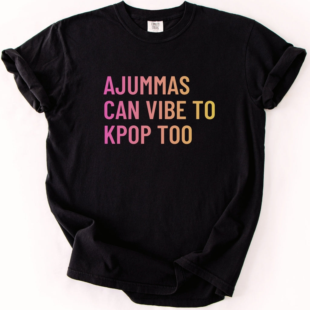 Ajumma Can Vibe to K-Pop Too T-shirt