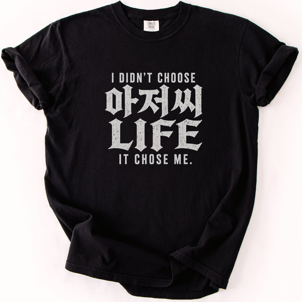 Ajussi Life Chose Me | Funny Korean T-Shirt