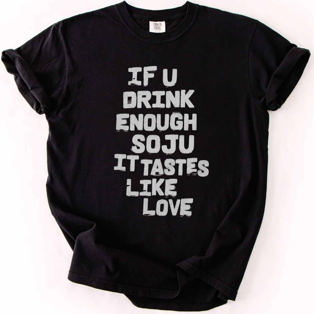 If You Drink Enough Soju T-Shirt