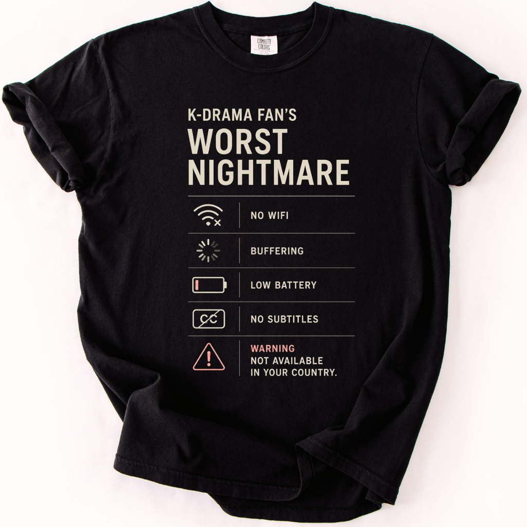 K-Drama Fan’s Worst Nightmare T-Shirt