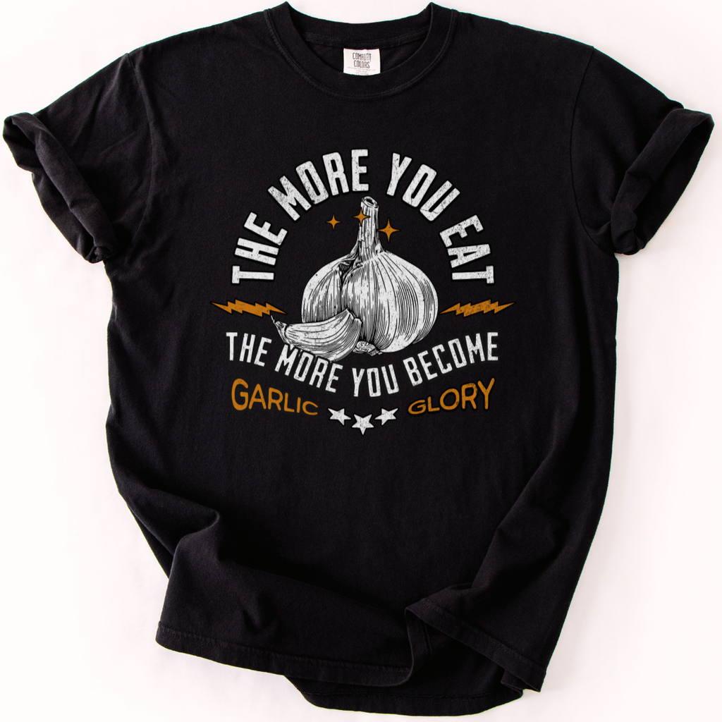 The More You Eat Garlic T-shirt