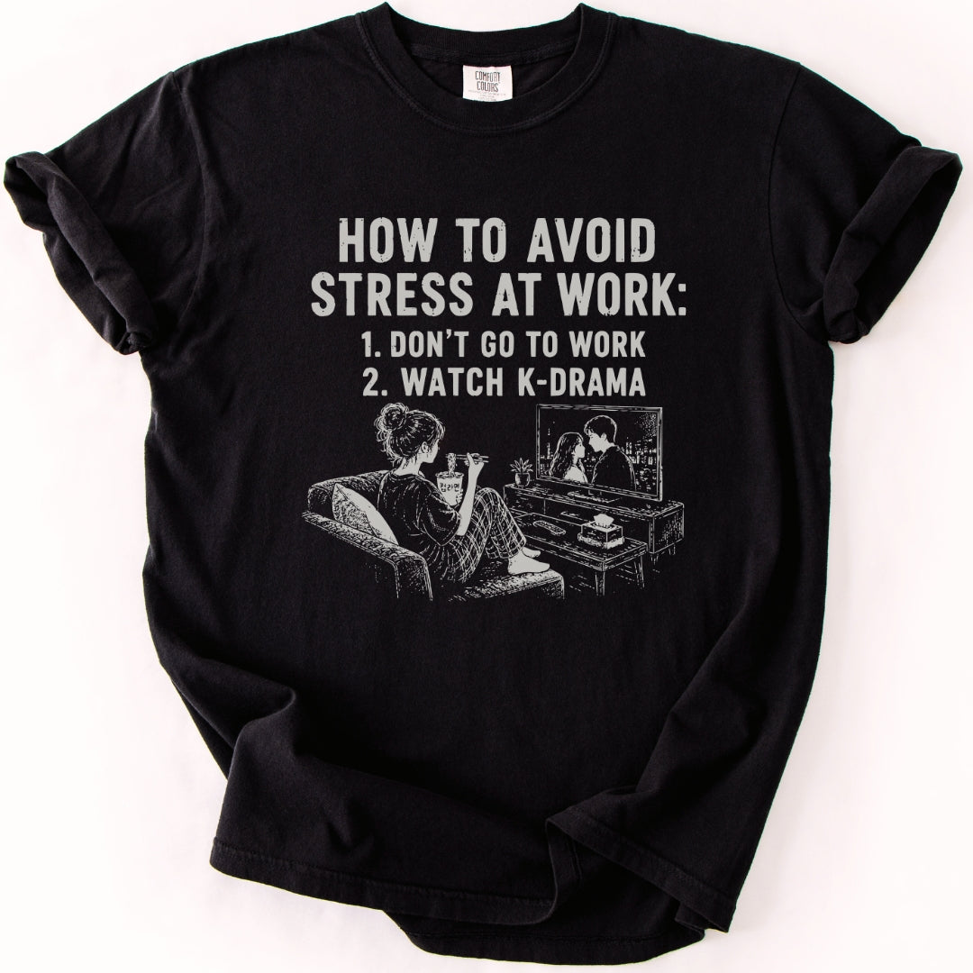 How To Avoid Stress At Work | K-Drama T-Shirt