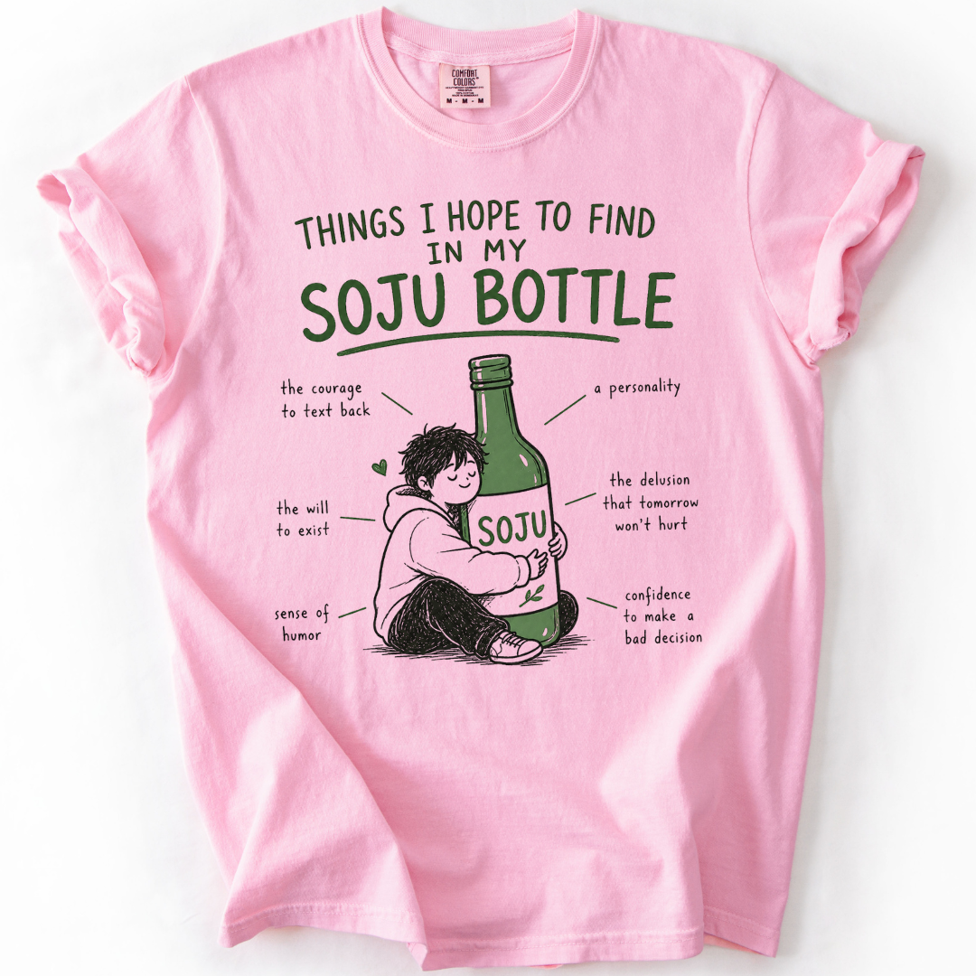 Things I Hope to Find in My Soju Bottle T-Shirt