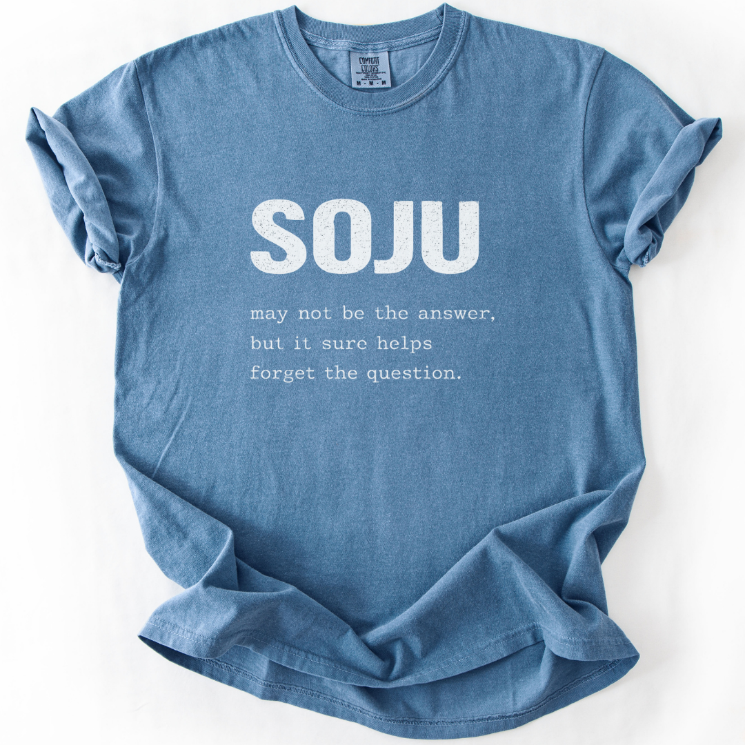 Soju May Not Be the Answer - Funny Soju T-Shirt