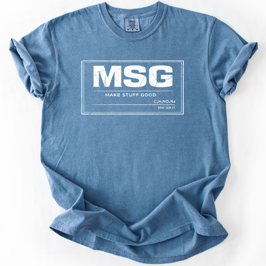 MSG Make Stuff Good T-Shirt