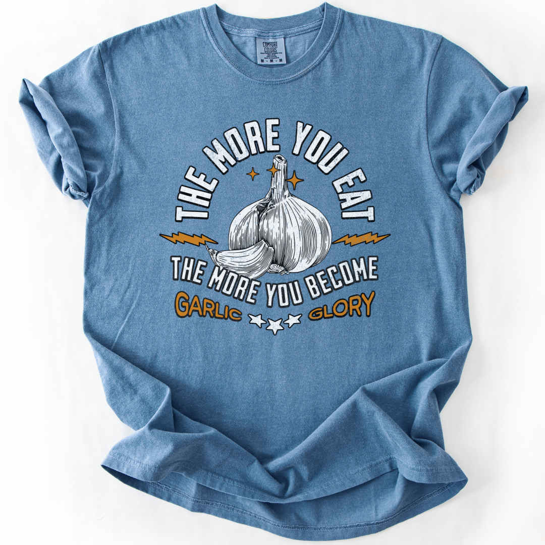 The More You Eat Garlic T-shirt