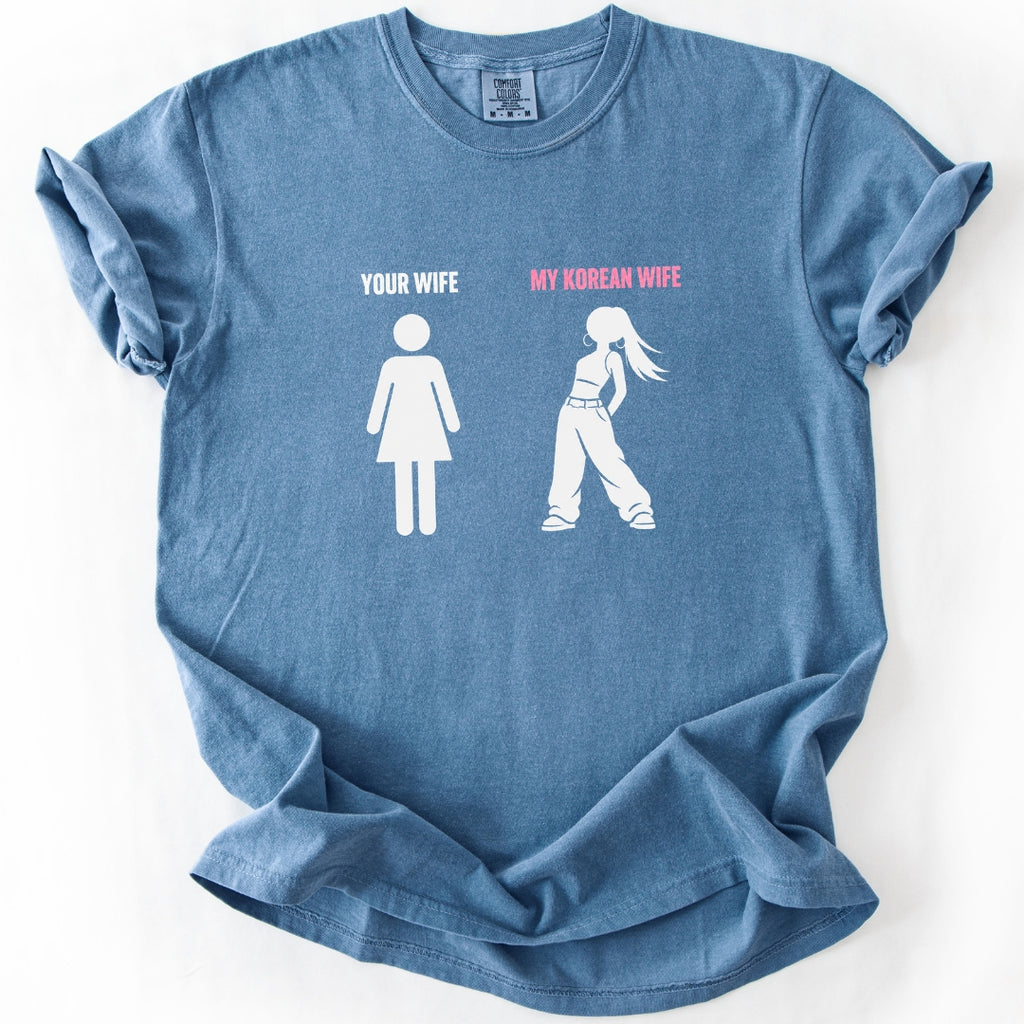 Your Wife vs My Korean Wife | K-Pop Wife T-Shirt