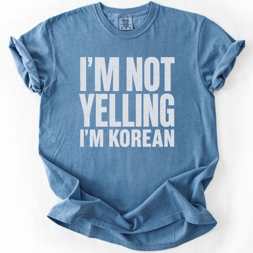 I'm Not Yelling I'm Korean | Funny K-Culture T-Shirt