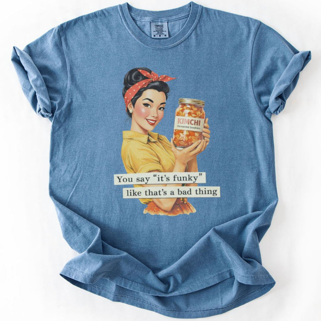 You Say It's Funky T-shirt