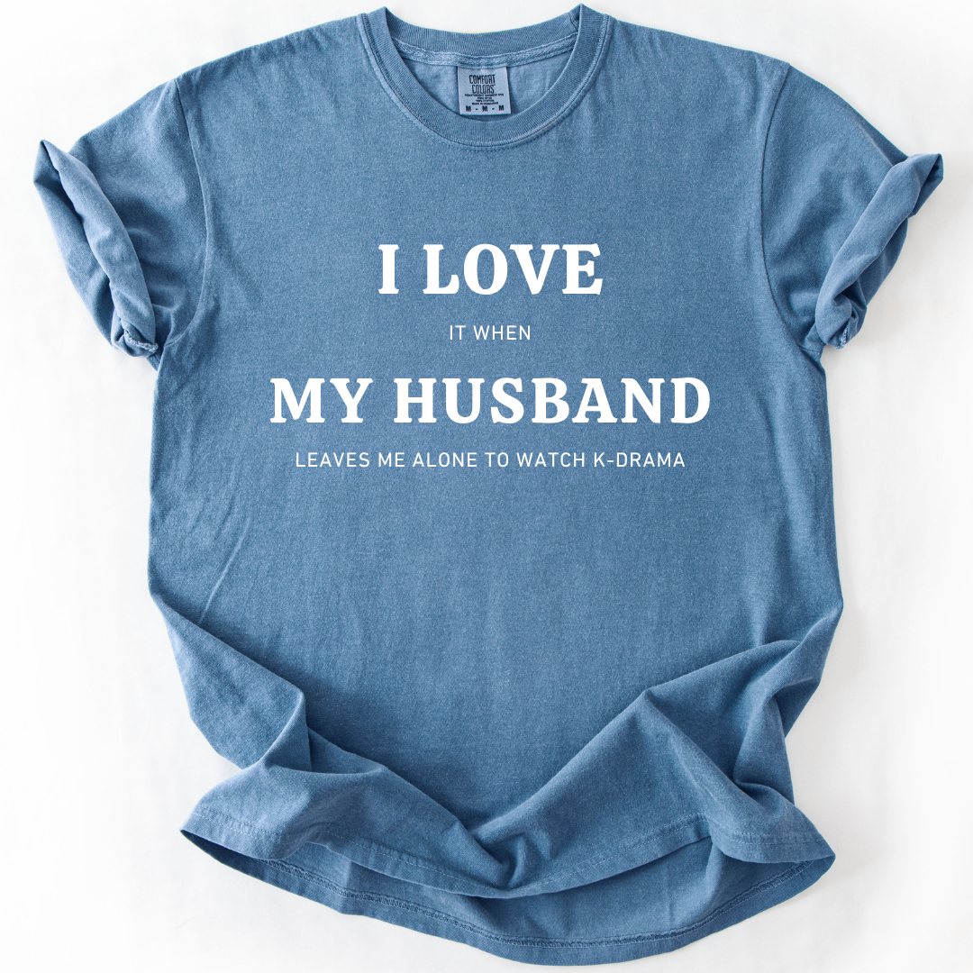 I Love My Husband K-Drama T-Shirt