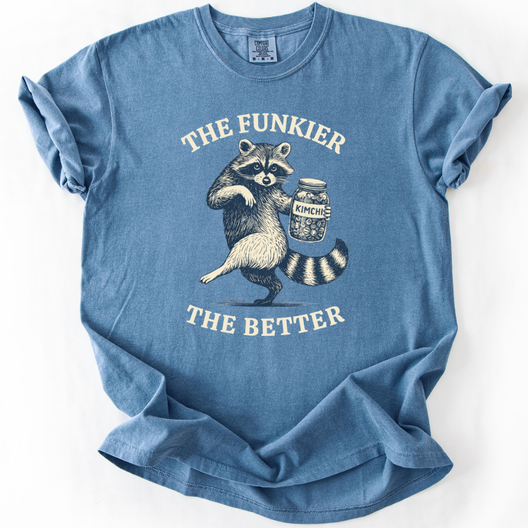 The Funkier The Better T-shirt