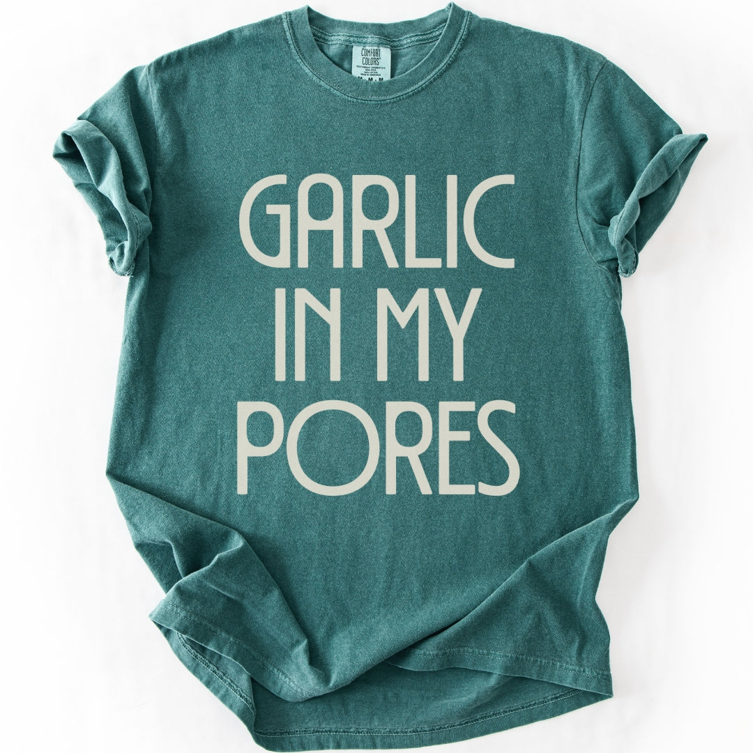 Garlic In My Pores T-shirt