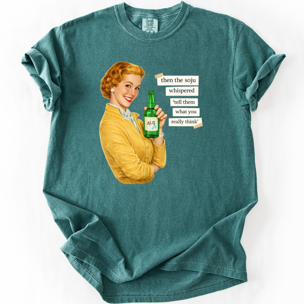Then The Soju Whispered T-shirt