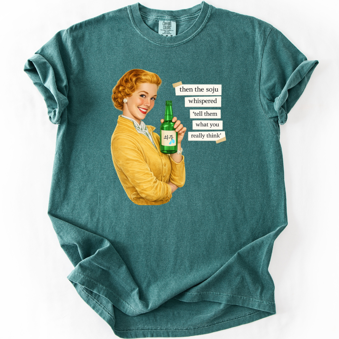 Then The Soju Whispered T-shirt