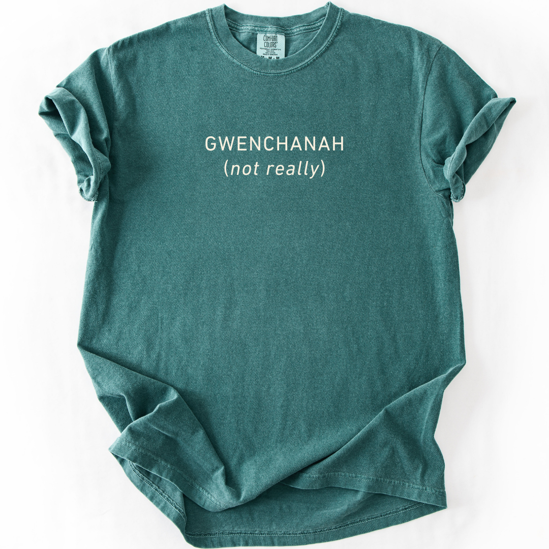 GWENCHANAH (Not Really) Korean Humor T-Shirt