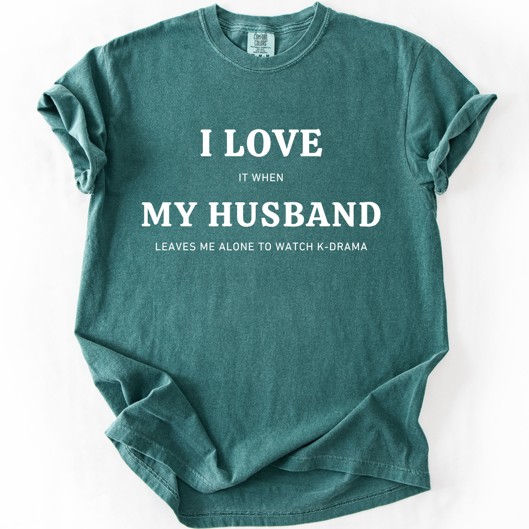 I Love My Husband K-Drama T-Shirt