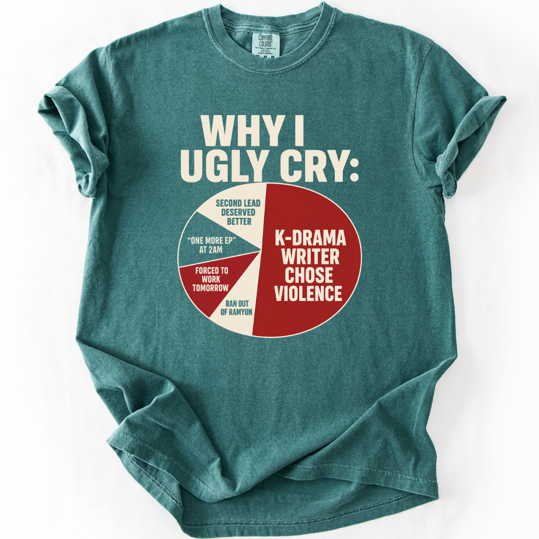 Why I Ugly Cry K-Drama T-Shirt
