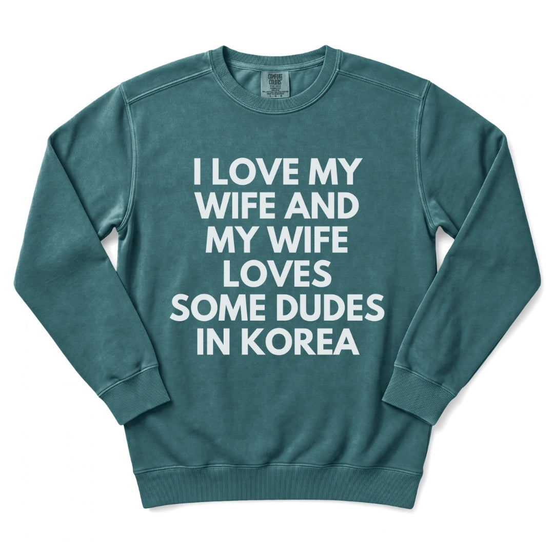 My Wife Loves Some Dudes In Korea Sweatshirt