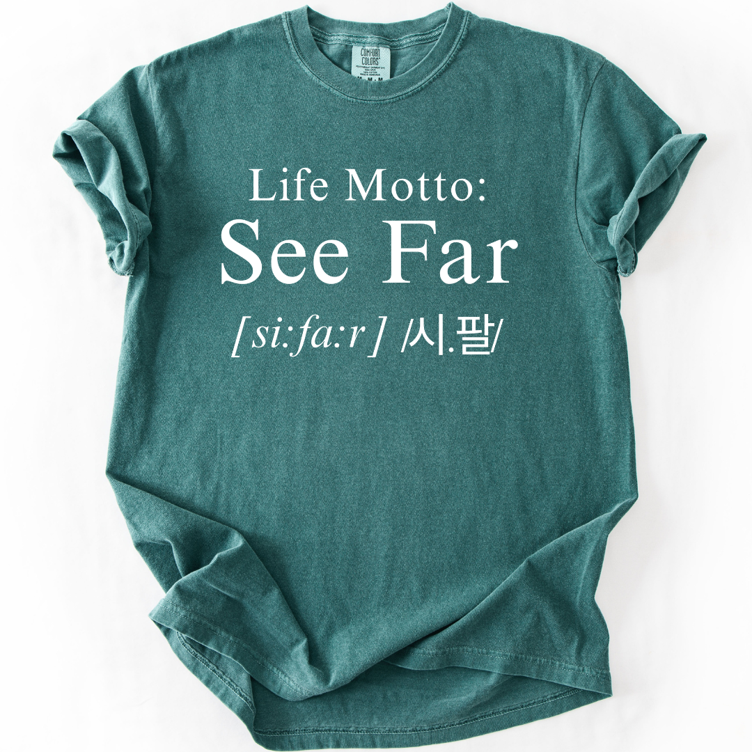 See Far Life Motto T-Shirt