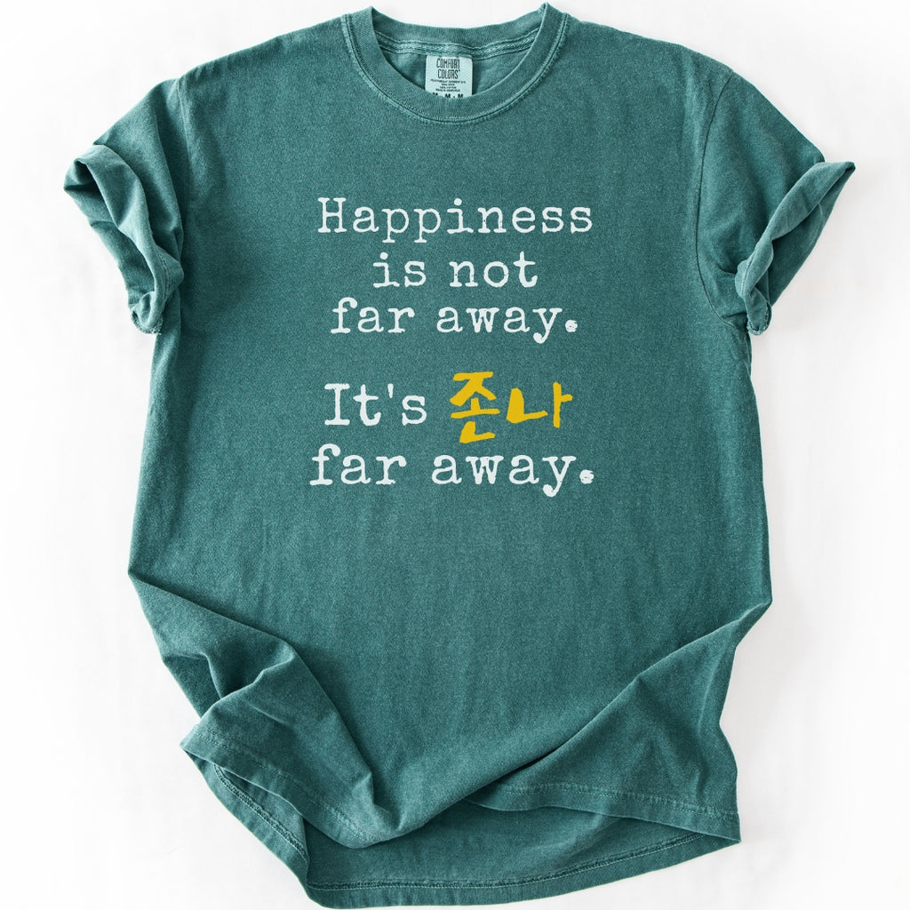 Happiness Is Not Far Away Korean Humor T-Shirt