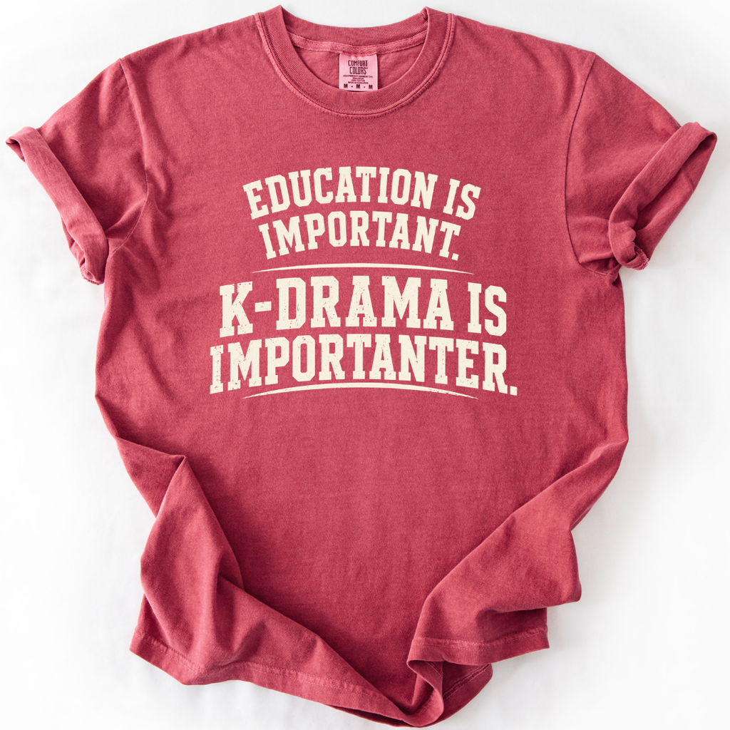 K-Drama Is Importanter T-Shirt