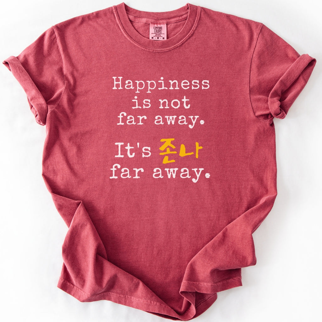 Happiness Is Not Far Away Korean Humor T-Shirt