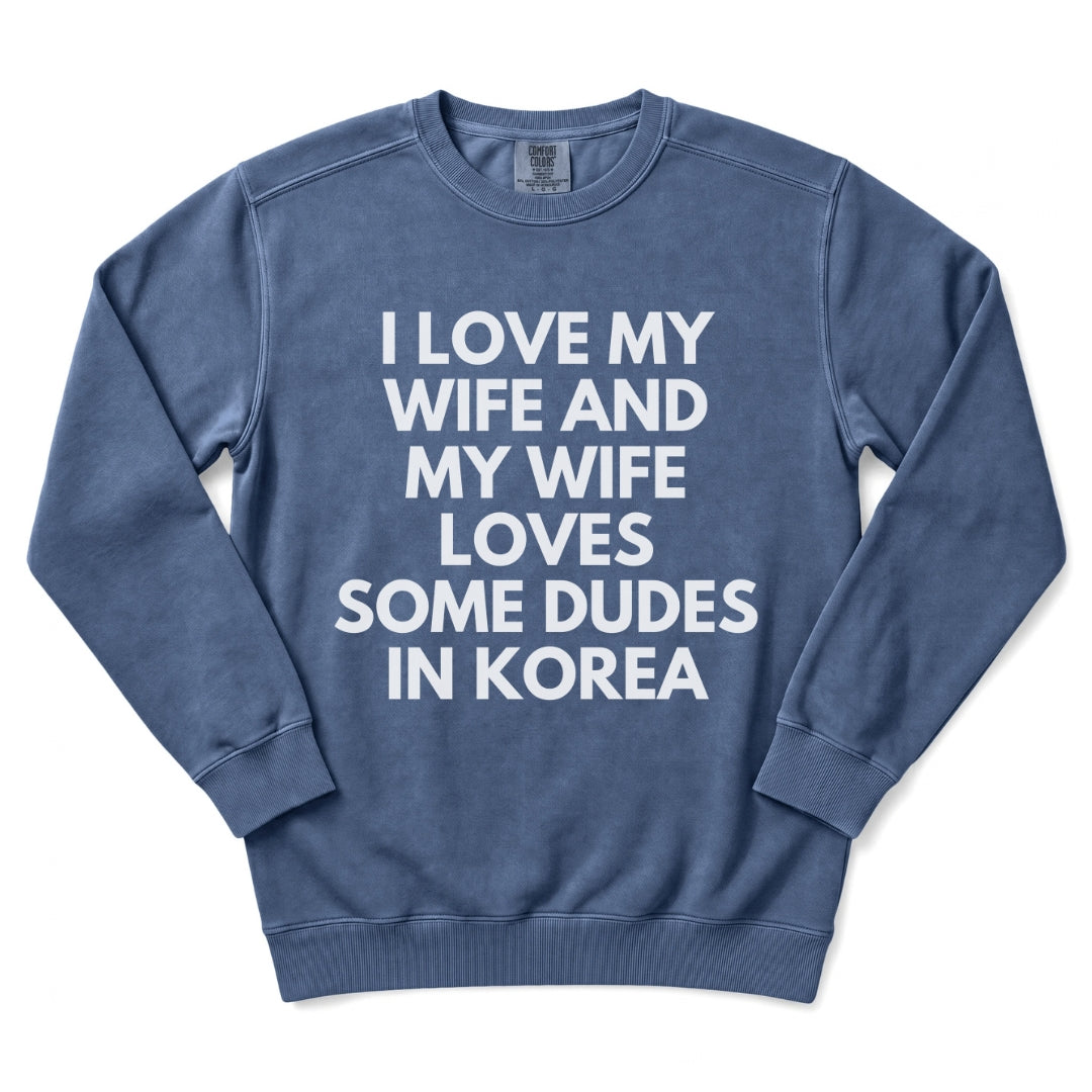 My Wife Loves Some Dudes In Korea Sweatshirt