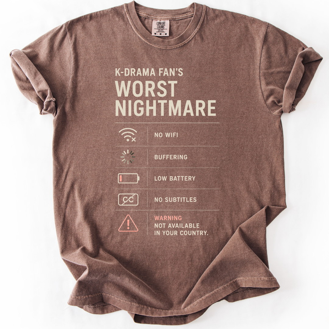 K-Drama Fan’s Worst Nightmare T-Shirt