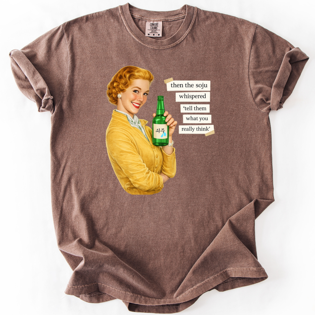 Then The Soju Whispered T-shirt