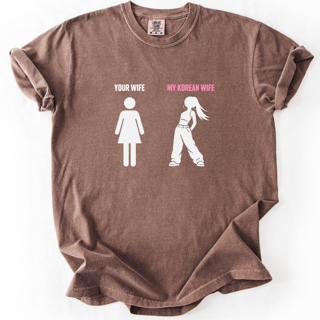 Your Wife vs My Korean Wife | K-Pop Wife T-Shirt