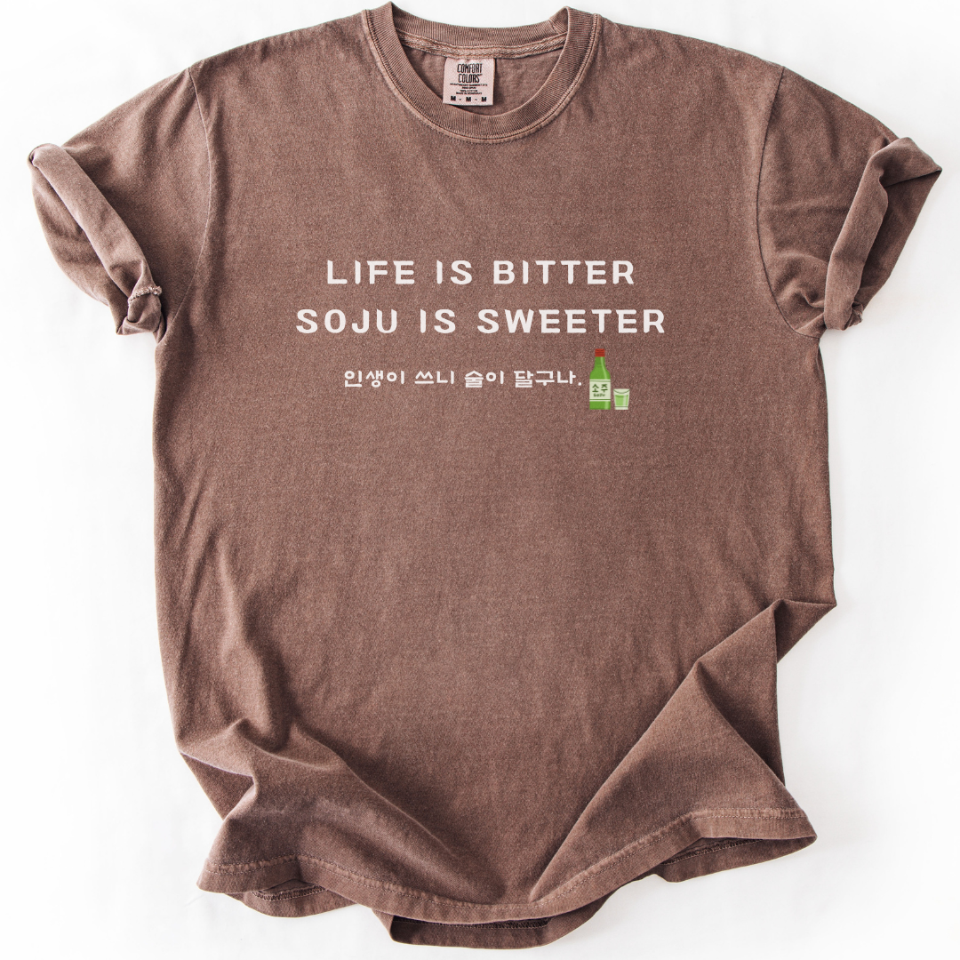 Life is bitter Soju is sweeter T-shirt